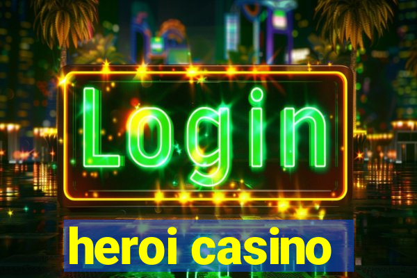 heroi casino